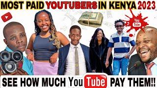 HIGHEST PAID YOUTUBERS 2023 WHO GET PAID MILLIONS PER MONTH IN KENYA | HOW MUCH YOUTUBE PAYS 2023