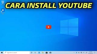 Cara download dan install aplikasi youtube di Laptop