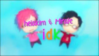 heiakim & Miraie - idk