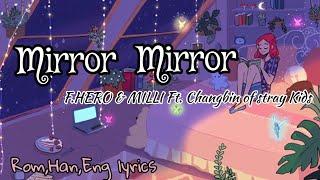 F.HERO×MILLI Ft. Changbin of stray Kids -Mirror Mirror(lyrics)