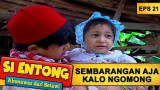 Topan Kalo Ngomong  Sembarangan Aja  - Si Entong Abunawas Dari Betawi Eps 21 Part 1