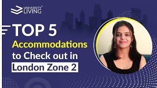 Top 5 Accommodations in London Zone 2 | #studyabroad #studyinuk #studyinlondon