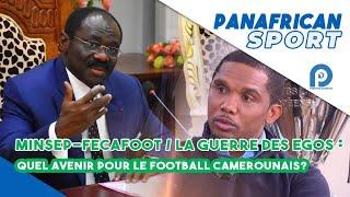 MINSEP-FECAFOOT:LA GUERRE DES EGOS. quel avenir pour le football camerounais?