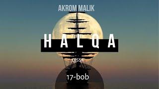 Akrom Malik | Halqa | 17 - bob | Jonli efir