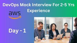 DevOps Mock Interview Day 1 || Real Time Interview Questions For DevOps || Industry Based Interview