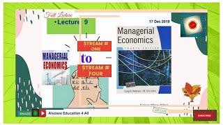 Full Lecture # Nine with Stream # 1-4 of Managerial Economics