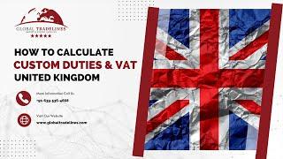 How to calculate custom duty and VAT when importing into the UK? [Step by step guide]