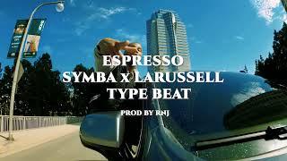 [FREE] Symba x LaRussell Type Beat - "Espresso" - Westcoast Type Beat