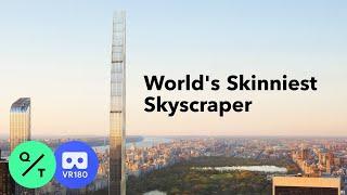 Inside The World's Skinniest Supertall Skyscraper | 3D VR180