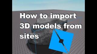 How To Import Meshes from 3D Model Sites (ROBLOX STUDIO)