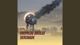 Tropical Breeze Serenade