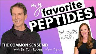 MY FAVORITE PEPTIDES / The Common Sense MD with Dr. Tom Rogers