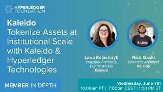 Hyperledger In-depth with Kaleido: Tokenize Assets at Institutional Scale with Kaleido