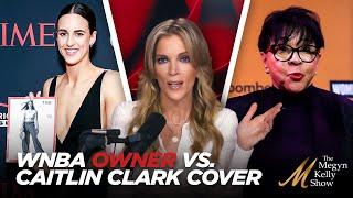 WNBA Owner Wants "League" on Time Magazine Cover Instead of Caitlin Clark, with Jashinsky & Johnson