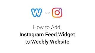 How to Add Instagram Feed Widget to Weebly Website (2021)