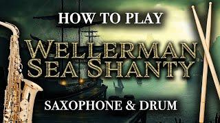 HOW TO PLAY WELLERMAN SEA SHANTY | Saxophone and Drum | Method to the Melody