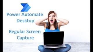 Regular Screenshots on Windows 10 using Power Automate Desktop