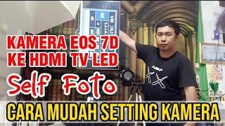 SETTING KAMERA UNTUK SELF FOTO DLSR KE TV LED SELF FOTO TERBARU 2023