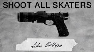 Skin Phillips - Shoot All Skaters