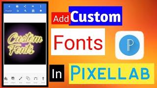 How to install Custom Fonts in Pixellab app - 2021