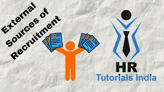 External Sources of Recruitment || Types of External Sources of Recruitment || HR Tutorials India