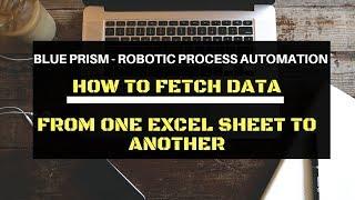 RPA - BLUE PRISM HOW TO COPY DATA FROM ONE EXCEL SHEET TO ANOTHER