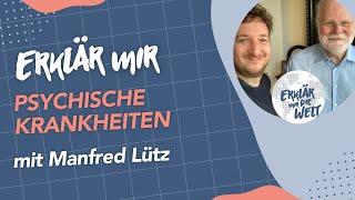 Aufklärung über Psychische Krankheiten (Erklär mir die Welt  deep dive #9 mit Manfred Lütz)