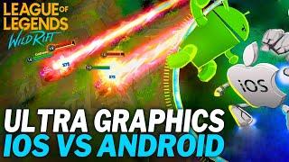 Ultra Graphics ( Android [Limited] VS IOS [Full] ) - League of Legends Wild Rift