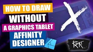How to draw without a graphics tablet in Affinity Designer!