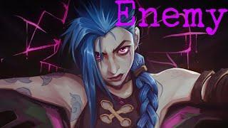 Enemy - Imagine Dragons // jinx // Arcane [AMV]