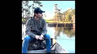 Cody Webb - "Fishin' With Jesus" (Official Audio)