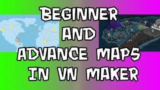 Beginner and Advance Maps In VN Maker