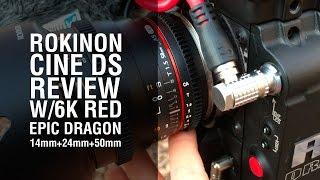 Rokinon Cine DS Lens Review with 6K Red Epic Dragon (10mm, 14mm, 24mm, 50mm) - Part 1