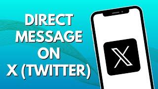 How to Open Direct Message on Twitter