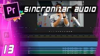 SINCRONIZAR AUDIO | Cap: 13 | Curso Adobe Premiere Pro CC 