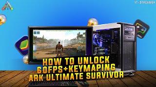 How to Unlock 60 FPS in ARK: Ultimate Survivor Edition on PC with Key Mapping