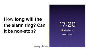 How long will the Samsung Clock alarm ring? Can it be ringing non-stop?