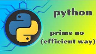 21 - Most efficient prime number program in python | Python tutorial in Hindi