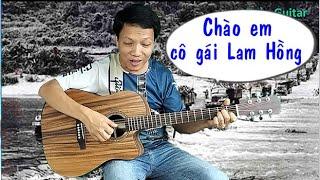 Chào em cô gái Lam Hồng - Hướng dẫn guitar chi tiết - Toản Guitar