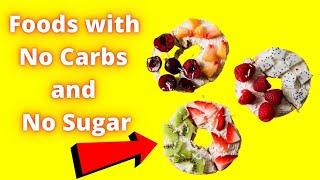 Foods with No Carbs and No Sugar for Healthy Diet