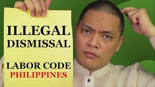 Illegal Dismissal of Employee or Worker / No Due Process / Labor Code of the Philippines / Tagalog