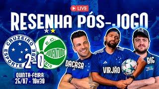 RESENHA PÓS-JOGO (AO VIVO)  CRUZEIRO 2x0 JUVENTUDE; CRUZEIRO x BOCA JRS NA SULA