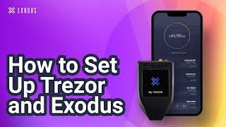 How to Set Up Trezor and Exodus | Exodus Tutorial