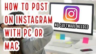How To Post Pictures On Instagram Using PC Or MAC - No Software Needed
