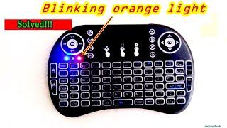 [ Solved!!! ] Mini Keyboard Locked with Flashing Orange Light and Does Not Work? Solved!!!