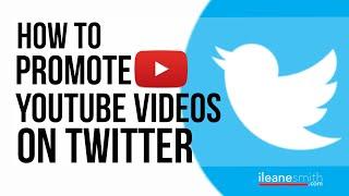 How to Promote YouTube Videos on Twitter