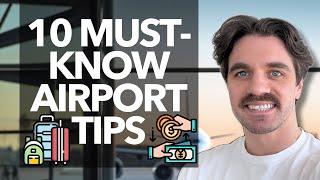 STOP WASTING MONEY & TIME at the Airport: 10 Must-Know Tips