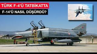 Türk F-4E uçağı, tatbikatta Amerikan F-14'ünü nasıl düşürdü?