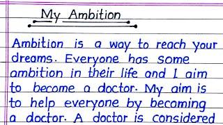 My Ambition Essay in English || Essay on My Ambition in English