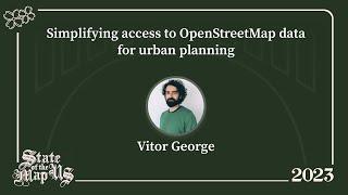 Simplifying access to OpenStreetMap data for urban planning - Vitor George